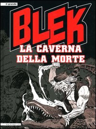 La caverna della morte. Blek - Librerie.coop