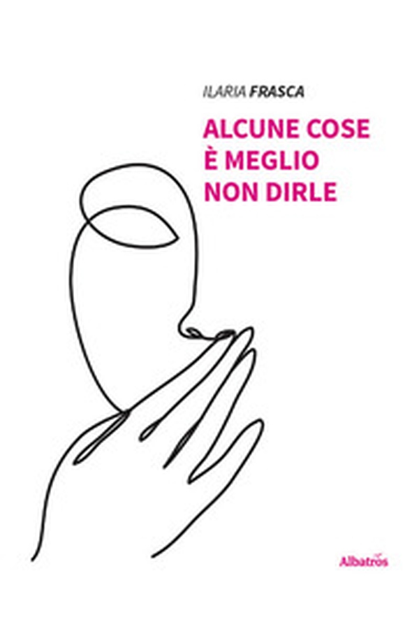 Alcune cose è meglio non dirle - Librerie.coop Alcune cose è meglio non dirle - Librerie.coop