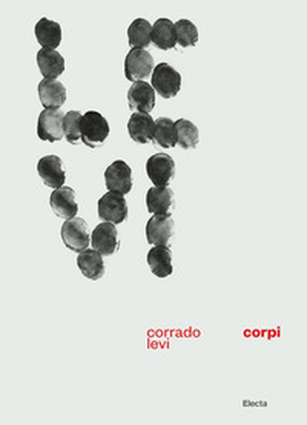 Corrado Levi. Corpi. Ediz. italiana e inglese - Librerie.coop Corrado Levi. Corpi. Ediz. italiana e inglese - Librerie.coop