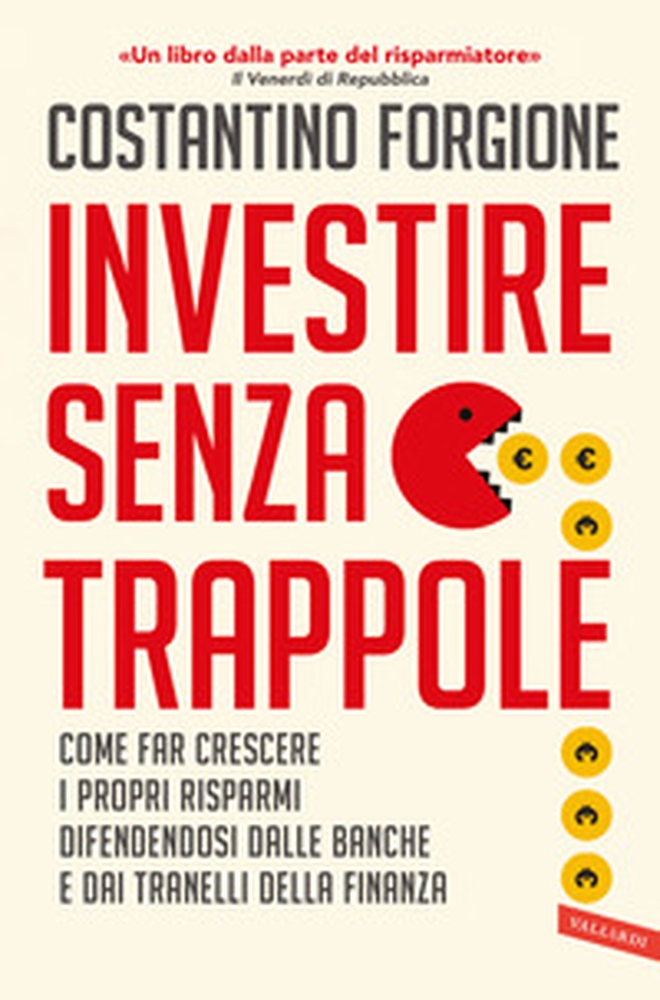 Investire senza trappole. Come far crescere i propri risparmi difendendosi dalle banche e dai tranelli della finanza - Librerie.coop Investire senza trappole. Come far crescere i propri risparmi difendendosi dalle banche e dai tranelli della finanza - Librerie.coop