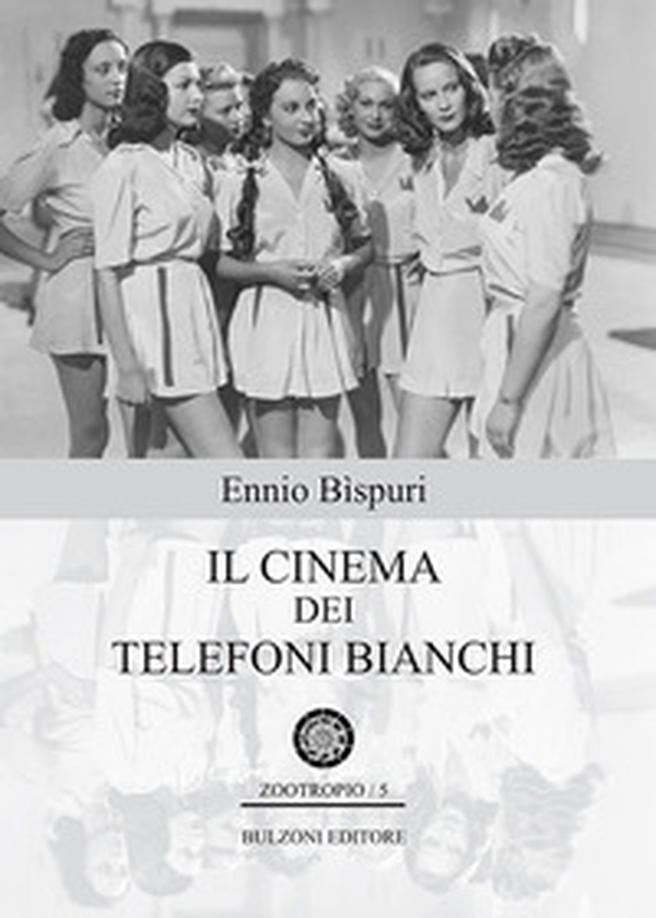 Il cinema dei telefoni bianchi - Librerie.coop