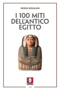 I 100 miti dell'Antico Egitto - Librerie.coop