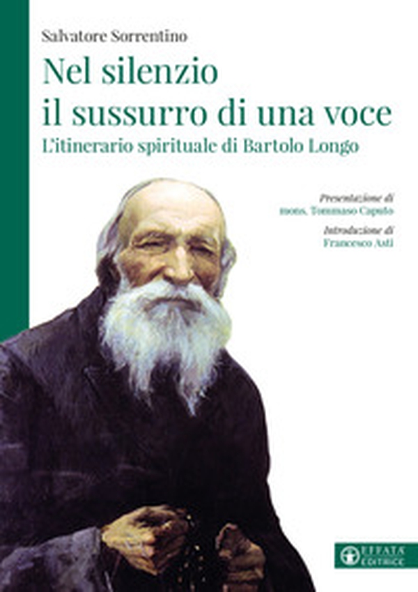 Nel silenzio il sussurro di una voce. L'itinerario spirituale di Bartolo Longo - Librerie.coop Nel silenzio il sussurro di una voce. L'itinerario spirituale di Bartolo Longo - Librerie.coop