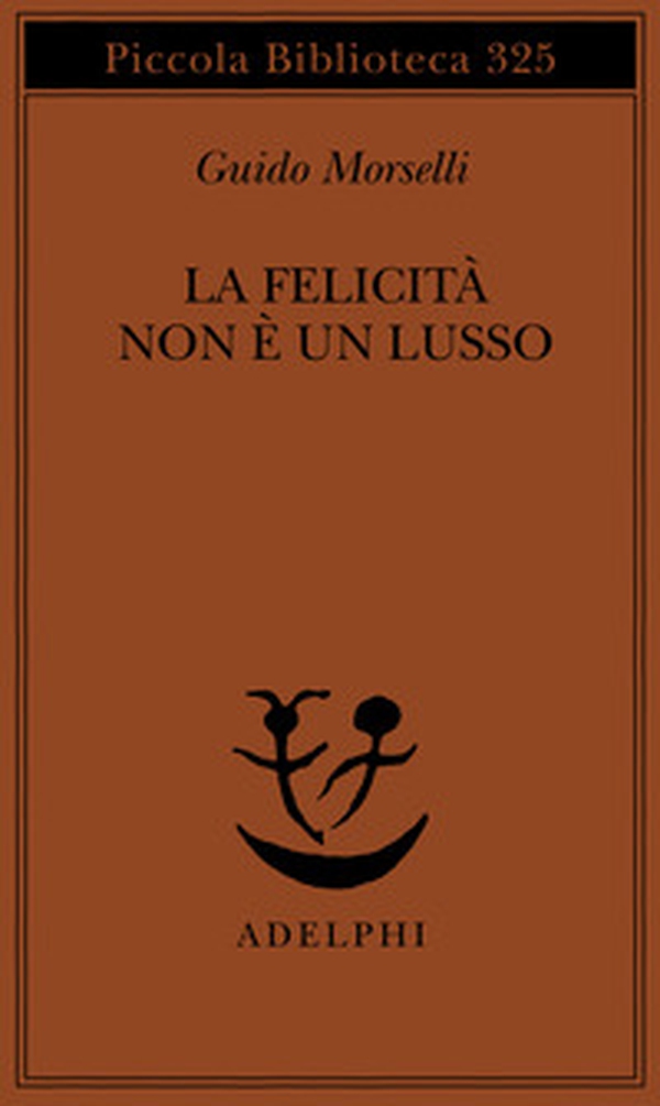 La felicità non è un lusso - Librerie.coop La felicità non è un lusso - Librerie.coop