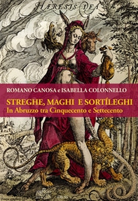 Streghe, maghi e sortìleghi in Abruzzo tra Cinquecento e Settecento - Librerie.coop Streghe, maghi e sortìleghi in Abruzzo tra Cinquecento e Settecento - Librerie.coop