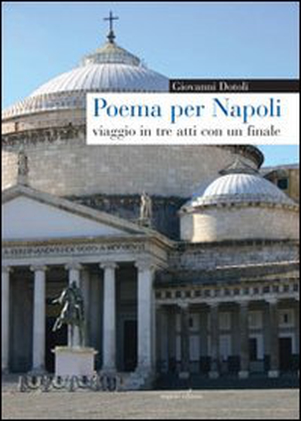 Poema per Napoli. Viaggio in tre atti con un finale - Librerie.coop Poema per Napoli. Viaggio in tre atti con un finale - Librerie.coop