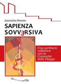 Sapienza sovversiva. Scrittura collettiva con la comunità delle piagge - Librerie.coop