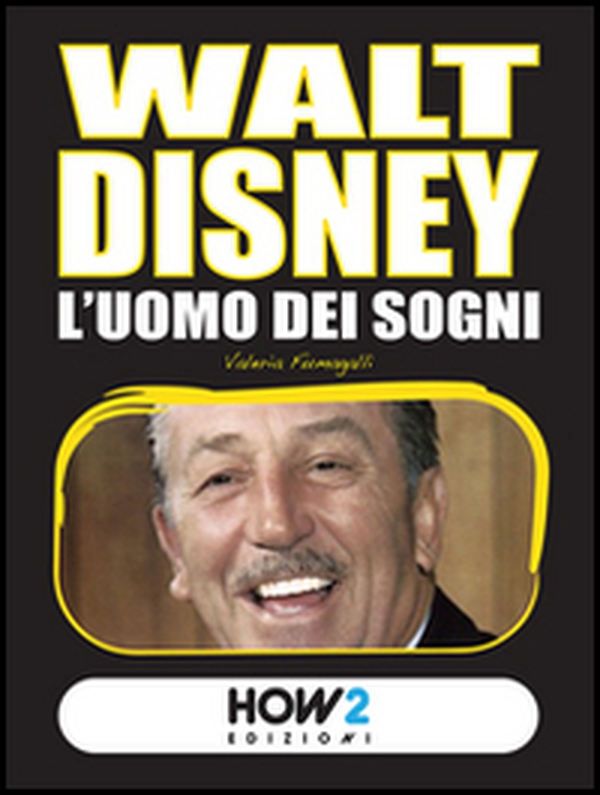Walt Disney. L'uomo dei sogni - Librerie.coop Walt Disney. L'uomo dei sogni - Librerie.coop