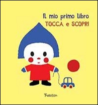 Il mio primo libro tocca e scopri - Librerie.coop