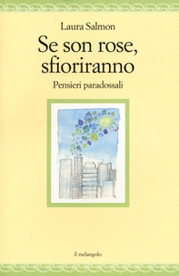 Se son rose sfioriranno. Pensieri paradossali - Librerie.coop Se son rose sfioriranno. Pensieri paradossali - Librerie.coop
