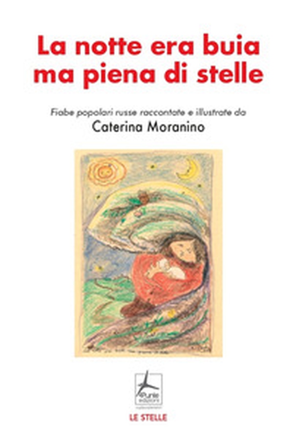 La notte era buia ma piena di stelle - Librerie.coop La notte era buia ma piena di stelle - Librerie.coop