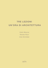 Tre lezioni. Un'ora di architettura - Librerie.coop