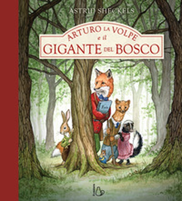Arturo la volpe e il gigante del bosco - Librerie.coop Arturo la volpe e il gigante del bosco - Librerie.coop