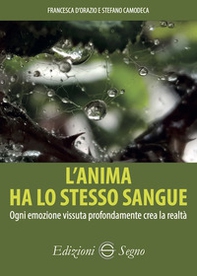 L'anima ha lo stesso sangue. Ogni emozione vissuta profondamente crea la realtà - Librerie.coop L'anima ha lo stesso sangue. Ogni emozione vissuta profondamente crea la realtà - Librerie.coop