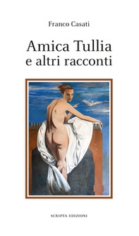Amica Tullia e altri racconti - Librerie.coop