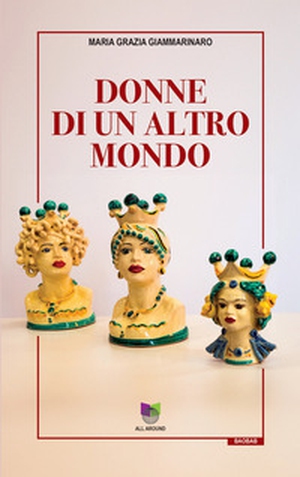 Donne di un altro mondo - Librerie.coop
