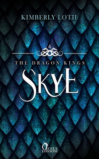 Skye. The dragon kings - Vol. 4 - Librerie.coop