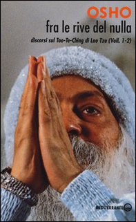 Fra le rive del nulla. Discorsi sul Tao-Te-Ching di Lao Tzu vol. 1-2 - Librerie.coop