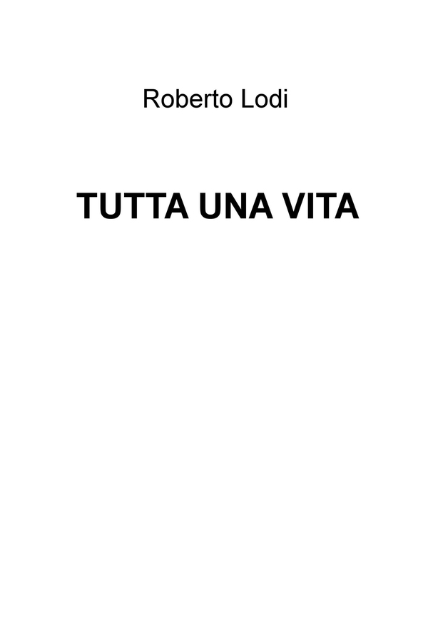 TUTTA UNA VITA - Librerie.coop TUTTA UNA VITA - Librerie.coop