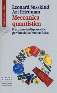 Meccanica quantistica. Il minimo indispensabile per fare della (buona) fisica - Librerie.coop