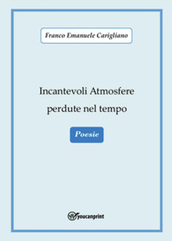 Incantevoli atmosfere perdute nel tempo - Librerie.coop Incantevoli atmosfere perdute nel tempo - Librerie.coop