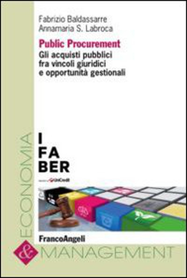Public procurement. Gli acquisti pubblici fra vincoli giuridici e opportunità gestionali - Librerie.coop Public procurement. Gli acquisti pubblici fra vincoli giuridici e opportunità gestionali - Librerie.coop