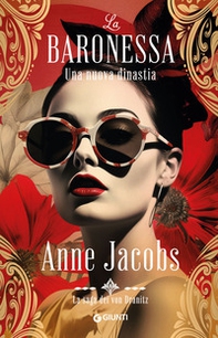 Una nuova dinastia. La baronessa. La saga dei von Dranitz - Librerie.coop Una nuova dinastia. La baronessa. La saga dei von Dranitz - Librerie.coop