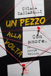 Un pezzo alla volta. Con amore, per Rosie Watson - Librerie.coop