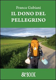 Il dono del pellegrino - Librerie.coop