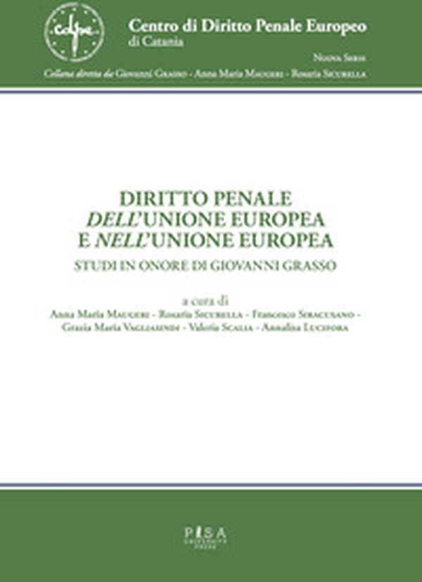 Diritto penale dell'Unione Europea e nell'Unione Europea - Librerie.coop Diritto penale dell'Unione Europea e nell'Unione Europea - Librerie.coop