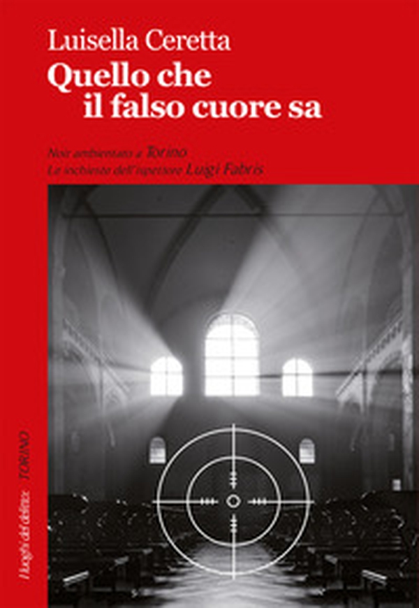 Quello che il falso cuore sa - Librerie.coop Quello che il falso cuore sa - Librerie.coop