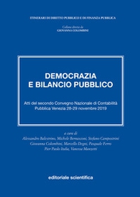 Democrazia e bilancio pubblico. Atti del secondo Convegno Nazionale di Contabilità Pubblica. Venezia, 28-29 novembre 2019 - Librerie.coop