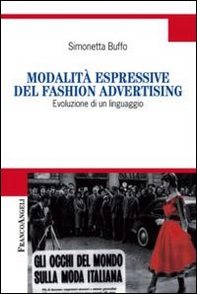 Modalità espressive del fashion advertising. Evoluzione di un linguaggio - Librerie.coop