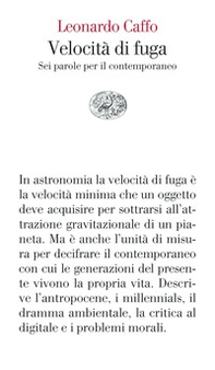 Velocità di fuga. Sei parole per il contemporaneo - Librerie.coop Velocità di fuga. Sei parole per il contemporaneo - Librerie.coop