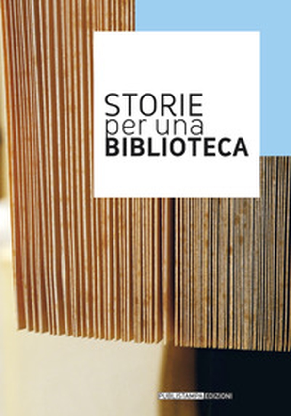 Storie per una biblioteca - Librerie.coop Storie per una biblioteca - Librerie.coop