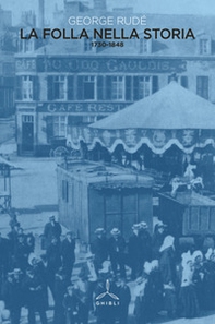 La folla nella storia (1730-1848) - Librerie.coop