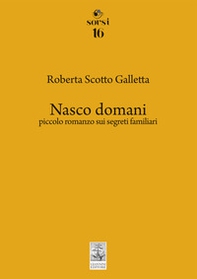 Nasco domani. Piccolo romanzo sui segreti familiari - Librerie.coop Nasco domani. Piccolo romanzo sui segreti familiari - Librerie.coop