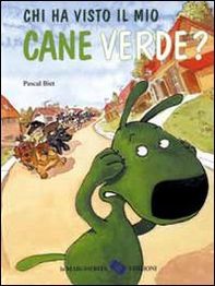 Chi ha visto il mio cane verde? - Librerie.coop