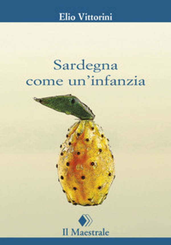 Sardegna come un'infanzia - Librerie.coop Sardegna come un'infanzia - Librerie.coop