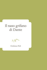 Il naso grifano di Dante - Librerie.coop Il naso grifano di Dante - Librerie.coop