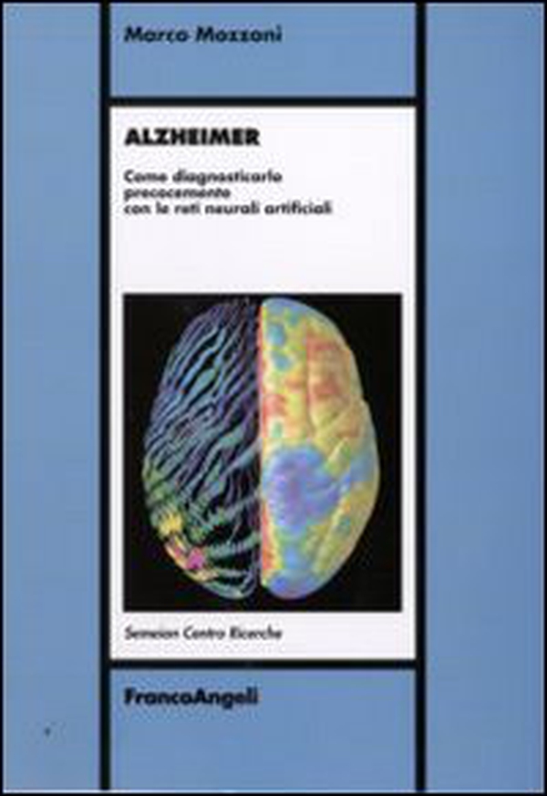 Alzheimer. Come diagnosticarlo precocemente con le reti neurali artificiali - Librerie.coop Alzheimer. Come diagnosticarlo precocemente con le reti neurali artificiali - Librerie.coop