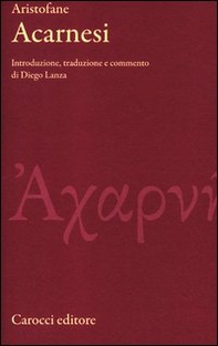 Gli Acarnesi. Testo greco a fronte - Librerie.coop