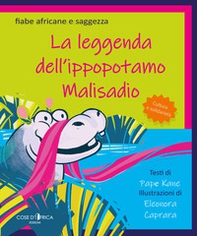 La leggenda dell'ippopotamo Malisadio - Librerie.coop