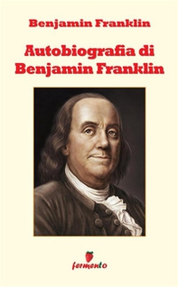 L'autobiografia di Benjamin Franklin - Librerie.coop