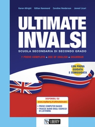 Ultimate INVALSI. 7 prove complete, use of English, grammar. Per le Scuole superiori - Librerie.coop
