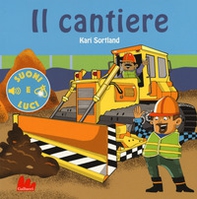 Il cantiere. Suoni e luci - Librerie.coop