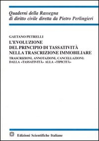 L'evoluzione del principio di tassatività nella trascrizione immobiliare - Librerie.coop L'evoluzione del principio di tassatività nella trascrizione immobiliare - Librerie.coop