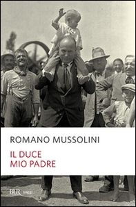 Il Duce, mio padre - Librerie.coop