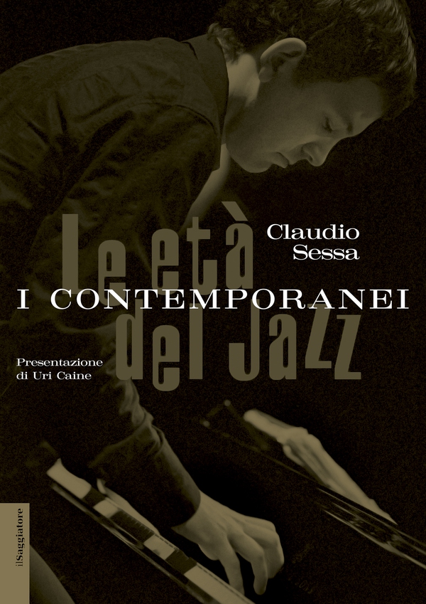 Le età del jazz. I contemporanei - Librerie.coop Le età del jazz. I contemporanei - Librerie.coop