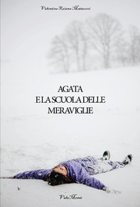 Agata e la scuola delle meraviglie - Librerie.coop